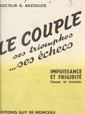 cover image of Le couple, ses triomphes, ses échecs